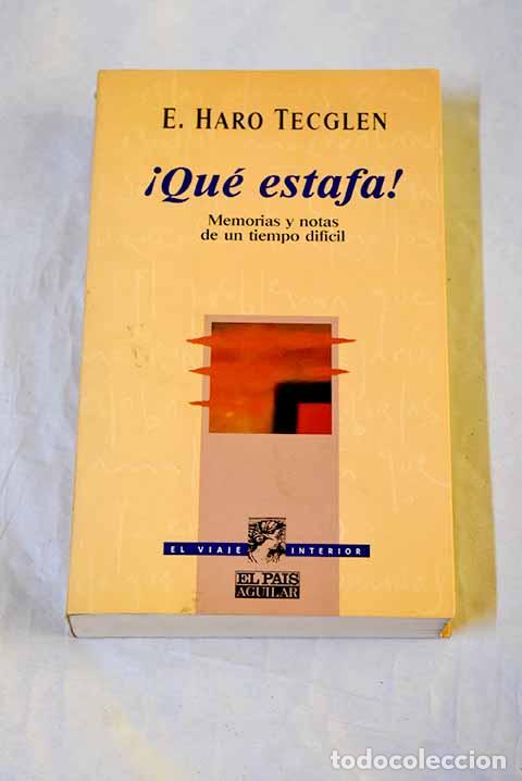 Libros: Qu&eacute; estafa: Haro Tecglen, Eduardo.- Haro Tecglen, Eduardo
