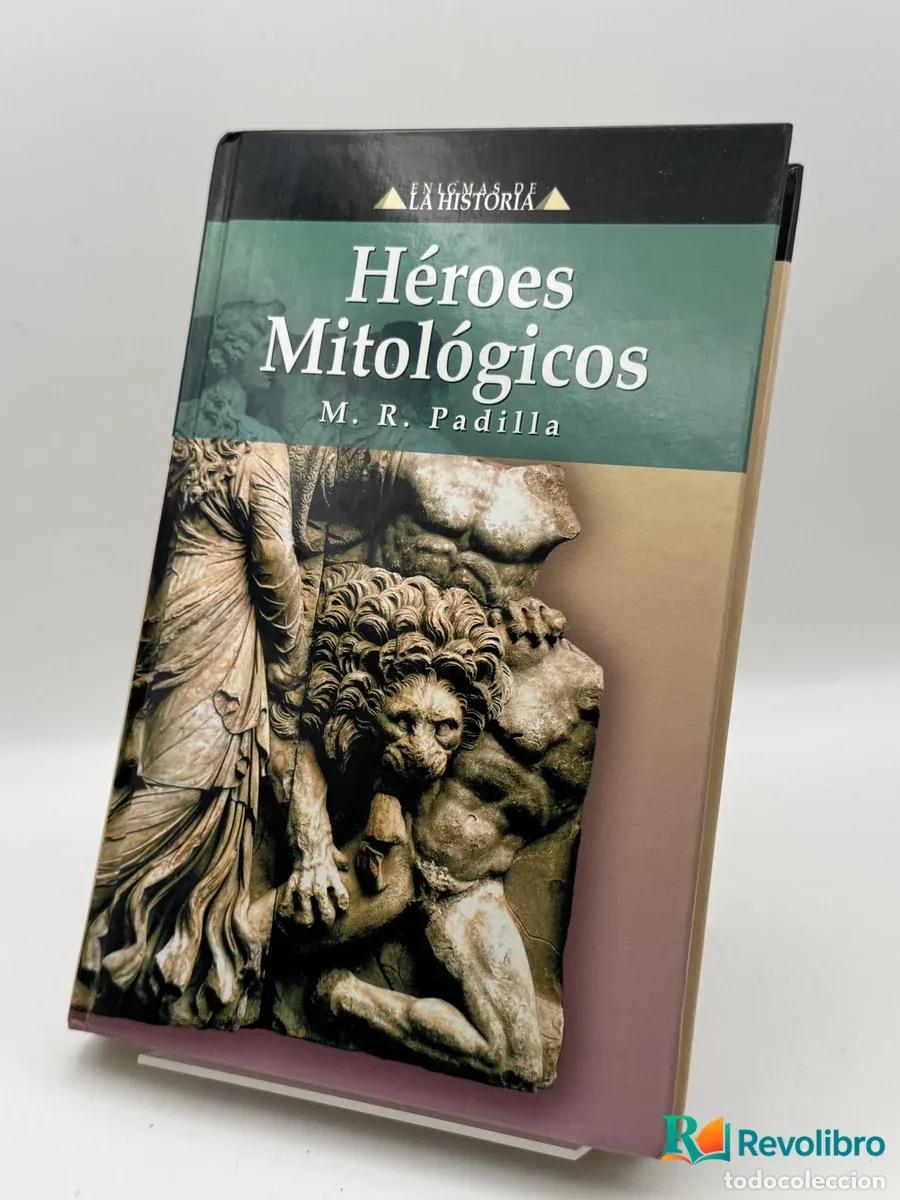 B&uuml;cher: H&eacute;roes Mitol&oacute;gicos - M. R. Padilla