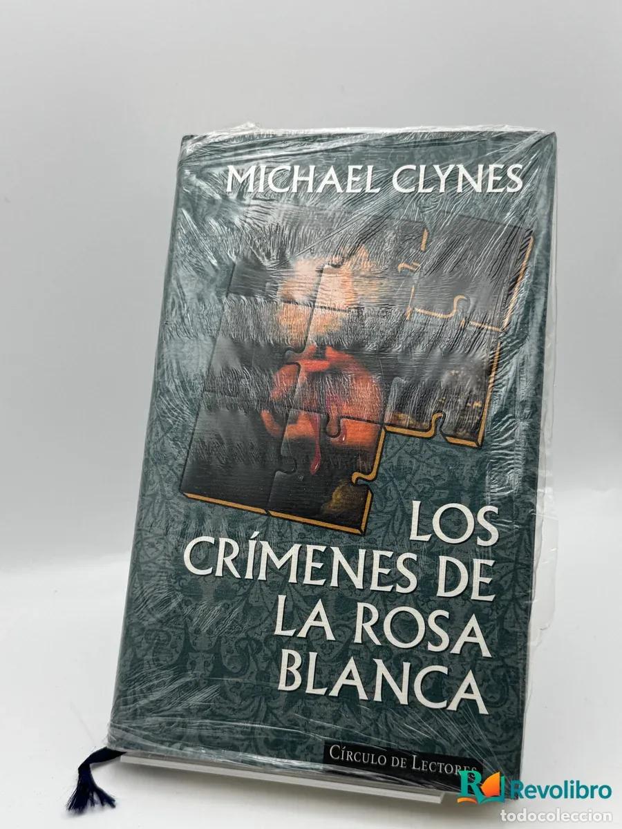 Livres: Los cr&iacute;menes de la rosa blanca - Michael Clynes