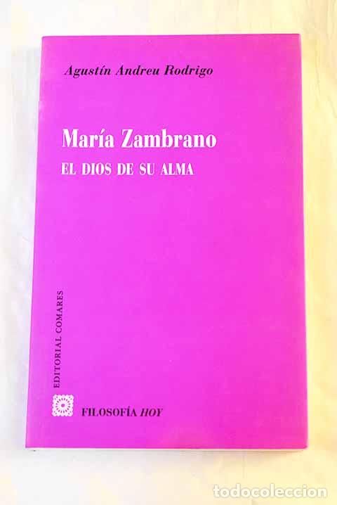 Libros: Mar&iacute;a Zambrano: el Dios de su alma.- Andreu Rodrigo, Agust&iacute;n