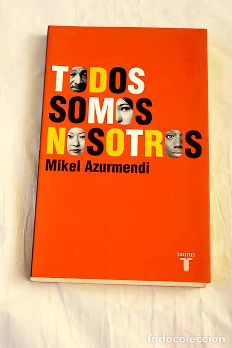 Livros em segunda m&atilde;o: Todos somos nosotros: etnicidad y multiculturalismo.- Azurmendi, Mikel