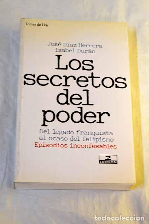 Livres: Los secretos del poder: del legado franquista al ocaso del felipismo: episodios inconfesables