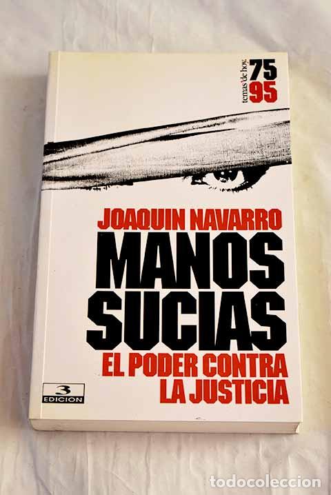 Livres: Manos sucias: el poder contra la justicia.- Navarro, Joaqu&iacute;n