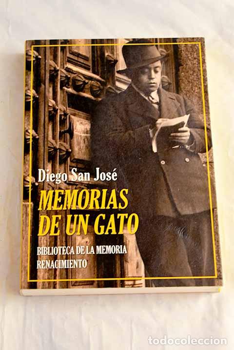 Livres: Memorias de un gato : itinerario de una vida apacible que pudo ser tr&aacute;gica.- San Jos&eacute;, Diego