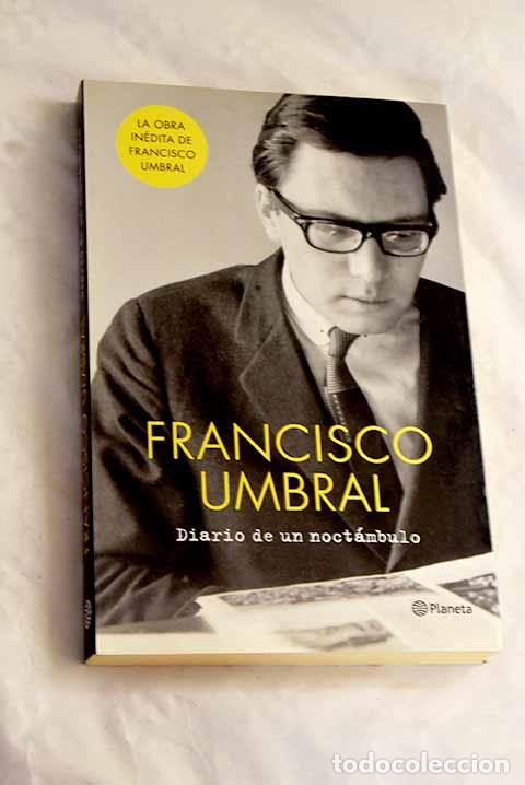 Livres: Diario de un noct&aacute;mbulo.- Umbral, Francisco