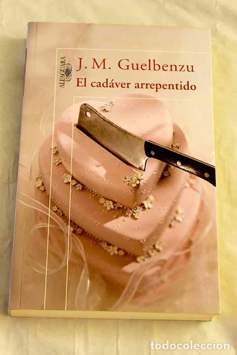 Livros em segunda m&atilde;o: El cad&aacute;ver arrepentido.- Guelbenzu, Jos&eacute; Mar&iacute;a
