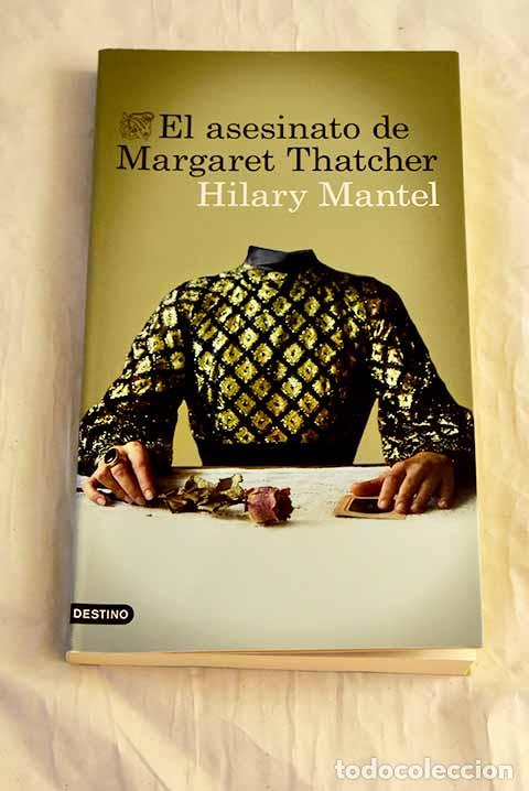 Livros em segunda m&atilde;o: El asesinato de Margaret Thatcher.- Mantel, Hilary