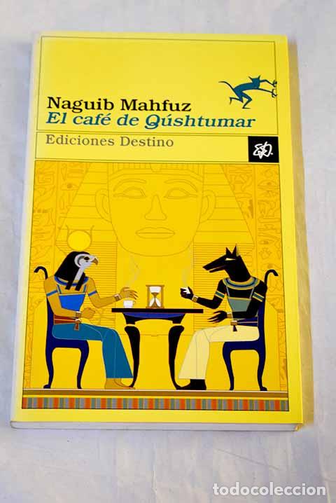 Livros em segunda m&atilde;o: El caf&eacute; de Q&uacute;shtumar.- Mahfuz, Naguib