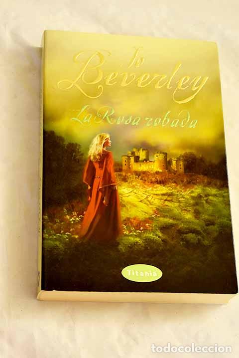 Livros em segunda m&atilde;o: La rosa robada: Beverley, Jo.- Beverley, Jo