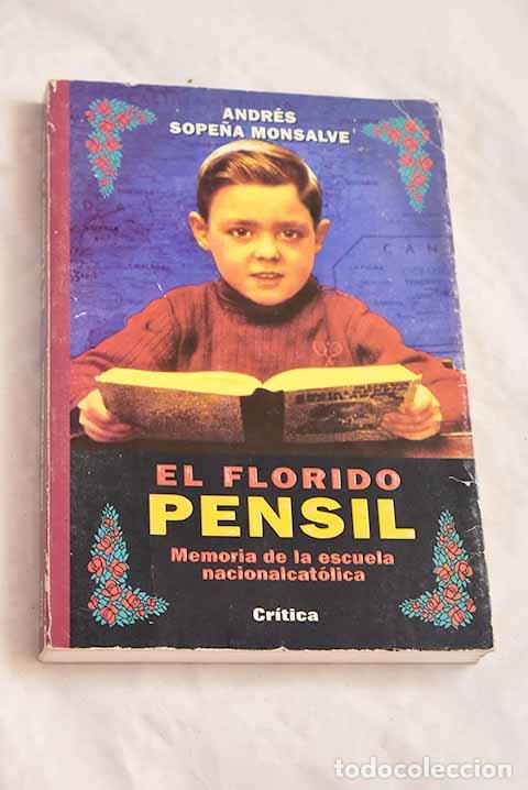 Livros em segunda m&atilde;o: El florido pensil: memoria de la escuela nacionalcat&oacute;lica.- Sope&ntilde;a, Andr&eacute;s
