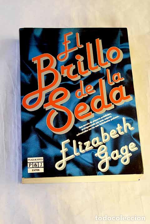 books: El brillo de la seda.- Gage, Elisabeth