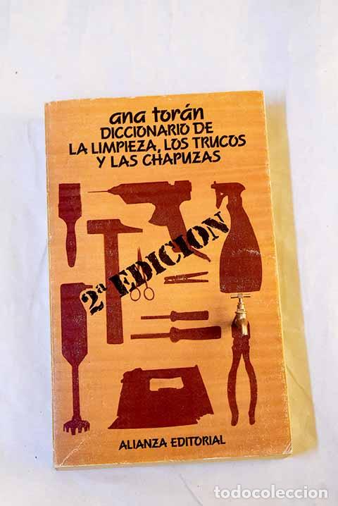 books: Diccionario de la limpieza, los trucos y las chapuzas.- Tor&aacute;n, Ana