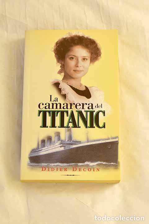 books: La camarera del Titanic.- Decoin, Didier