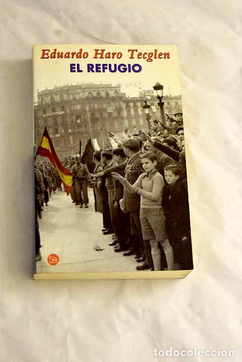 books: El refugio: Haro Tecglen, Eduardo.- Haro Tecglen, Eduardo