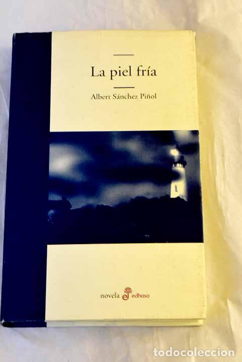 books: La piel fr&iacute;a: S&aacute;nchez Pi&ntilde;ol, Albert.- S&aacute;nchez Pi&ntilde;ol, Albert