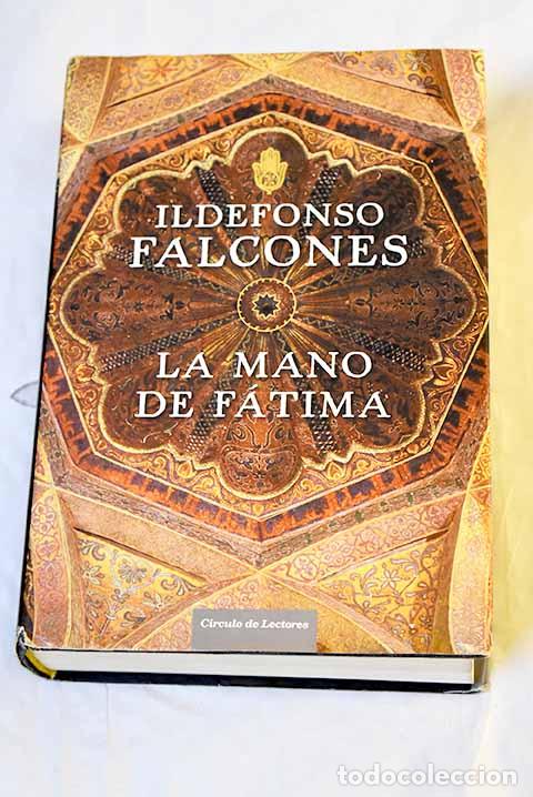 Libri di seconda mano: La mano de F&aacute;tima: Falcones, Ildefonso.- Falcones, Ildefonso