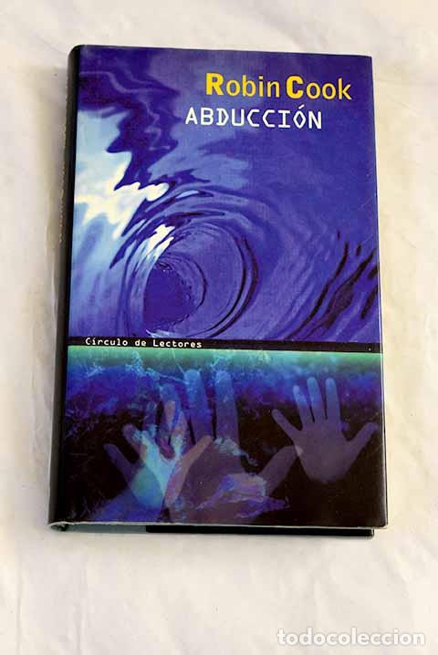 Libri di seconda mano: Abducci&oacute;n: Cook, Robin.- Cook, Robin
