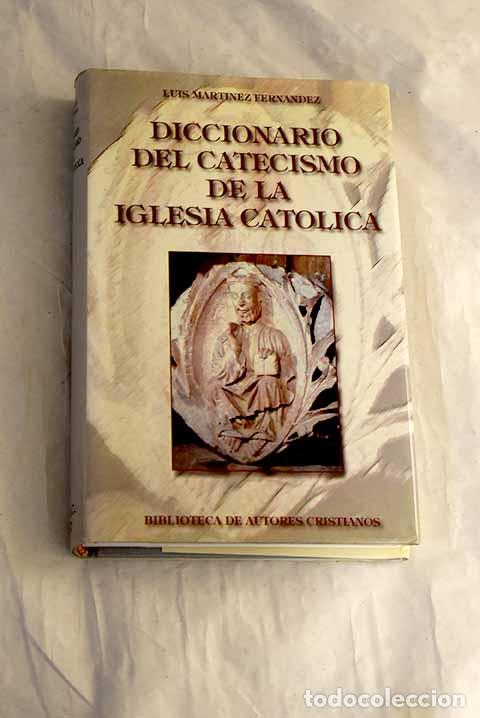 Libros: Diccionario del catecismo de la Iglesia Cat&oacute;lica.- Mart&iacute;nez Fern&aacute;ndez, Luis