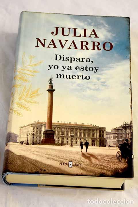 Libros: Dispara, yo ya estoy muerto.- Navarro, Julia