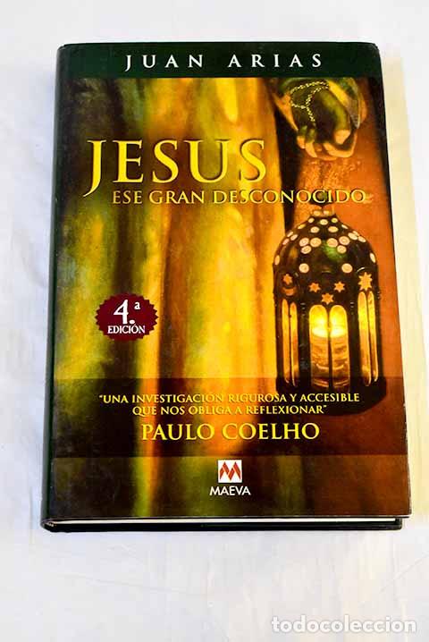 Libros: Jes&uacute;s, ese gran desconocido.- Arias, Juan