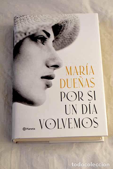 Libros: Por si un d&iacute;a volvemos.- Due&ntilde;as, Mar&iacute;a