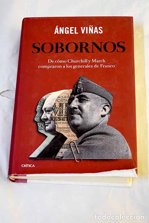 Libros: Sobornos: de c&oacute;mo Churchill y March compraron a los generales de Franco.- Vi&ntilde;as, &Aacute;ngel