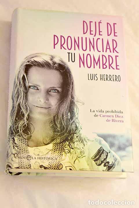 Livros em segunda m&atilde;o: Dej&eacute; de pronunciar tu nombre: la vida prohibida de Carmen D&iacute;ez de Rivera.- Herrero, Luis