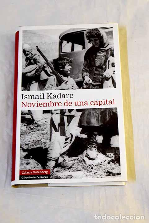 Libros: Noviembre de una capital.- Kadare, Ismail