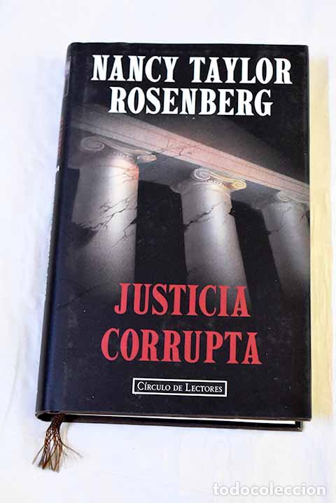 Libros: Justicia corrupta: Rosenberg, Nancy Taylor.- Rosenberg, Nancy Taylor