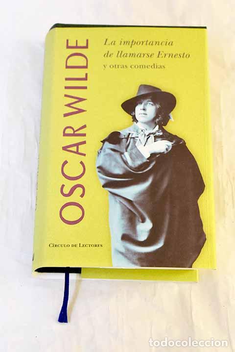 Libros: El abanico de lady Windermere ; Un marido ideal ; La importancia de llamarse Ernesto.- Wilde, Oscar