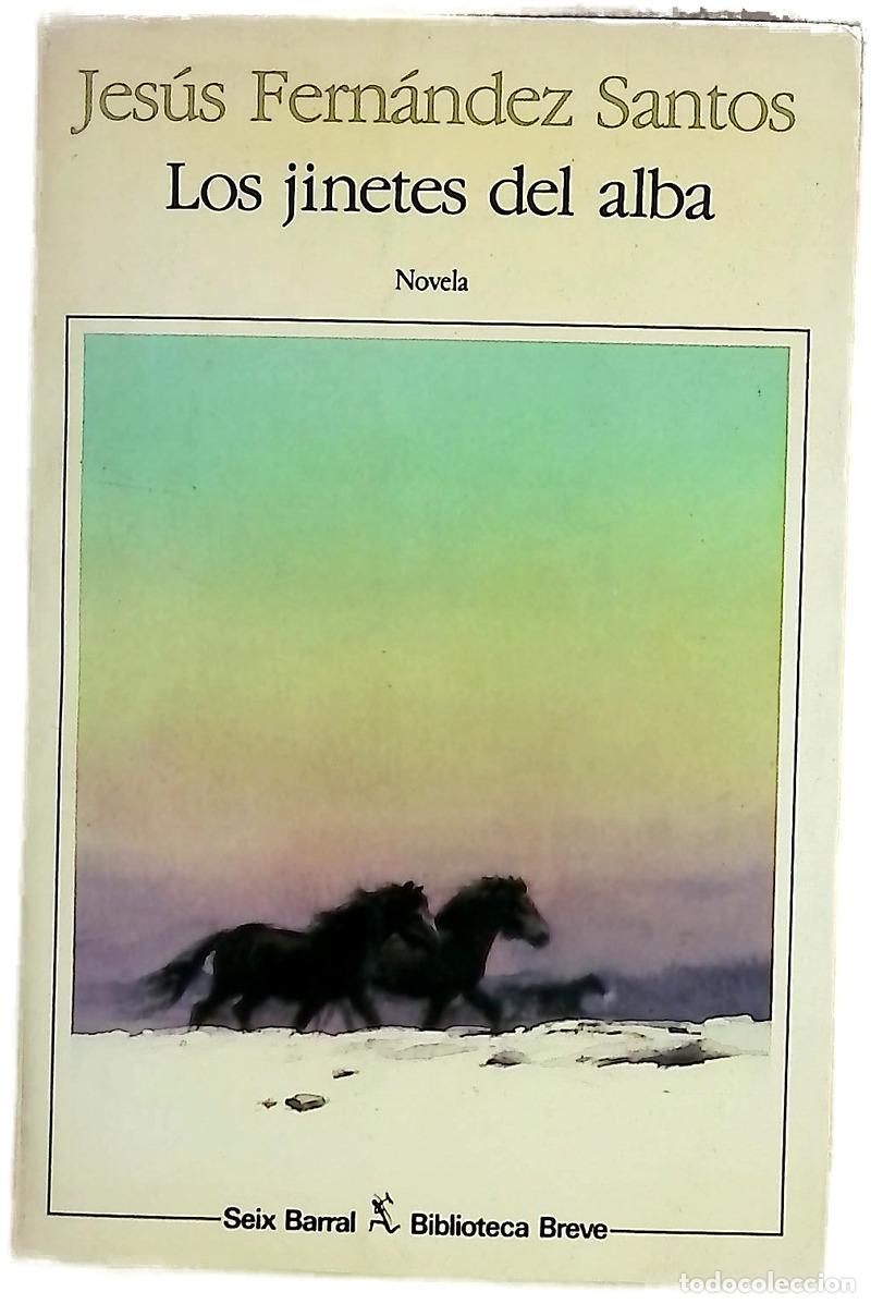 Libri di seconda mano: Los jinetes del alba - Fern&aacute;ndez Santos, Jes&uacute;s