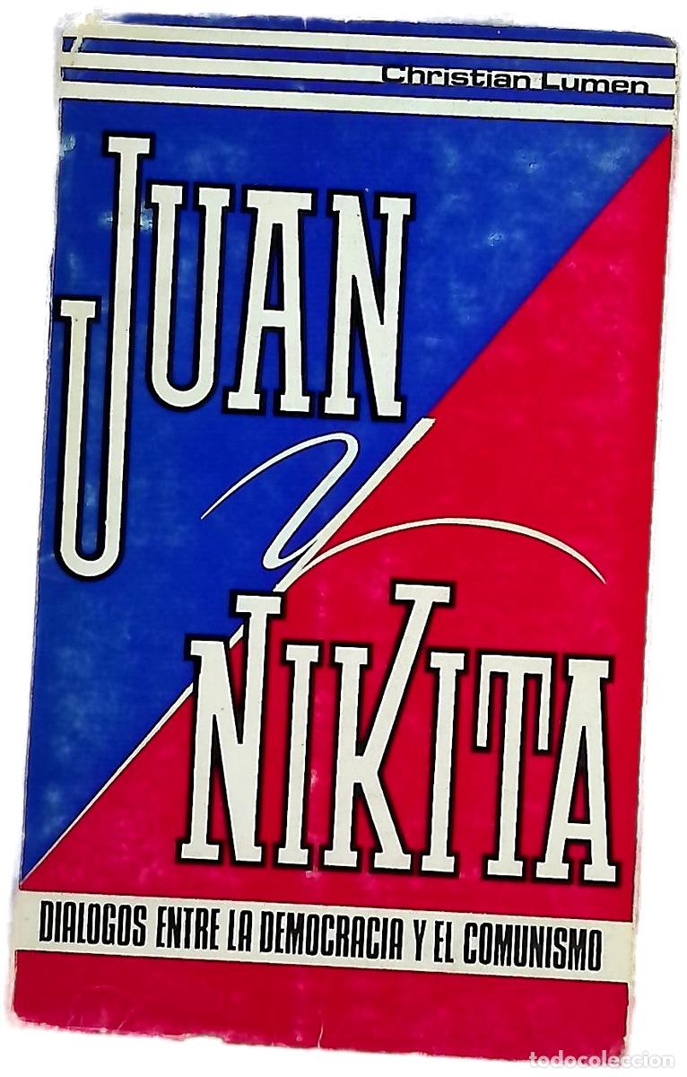Libri di seconda mano: Juan y Nikita Di&aacute;logo entre la democracia y el comunismo
