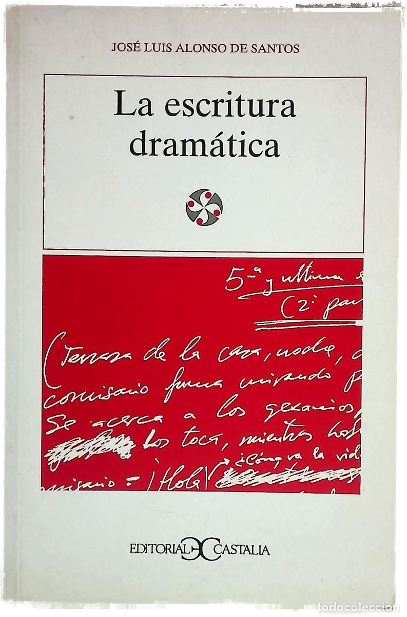 Livros em segunda m&atilde;o: La escritura dram&aacute;tica - Alonso de Santos, Jos&eacute; Luis