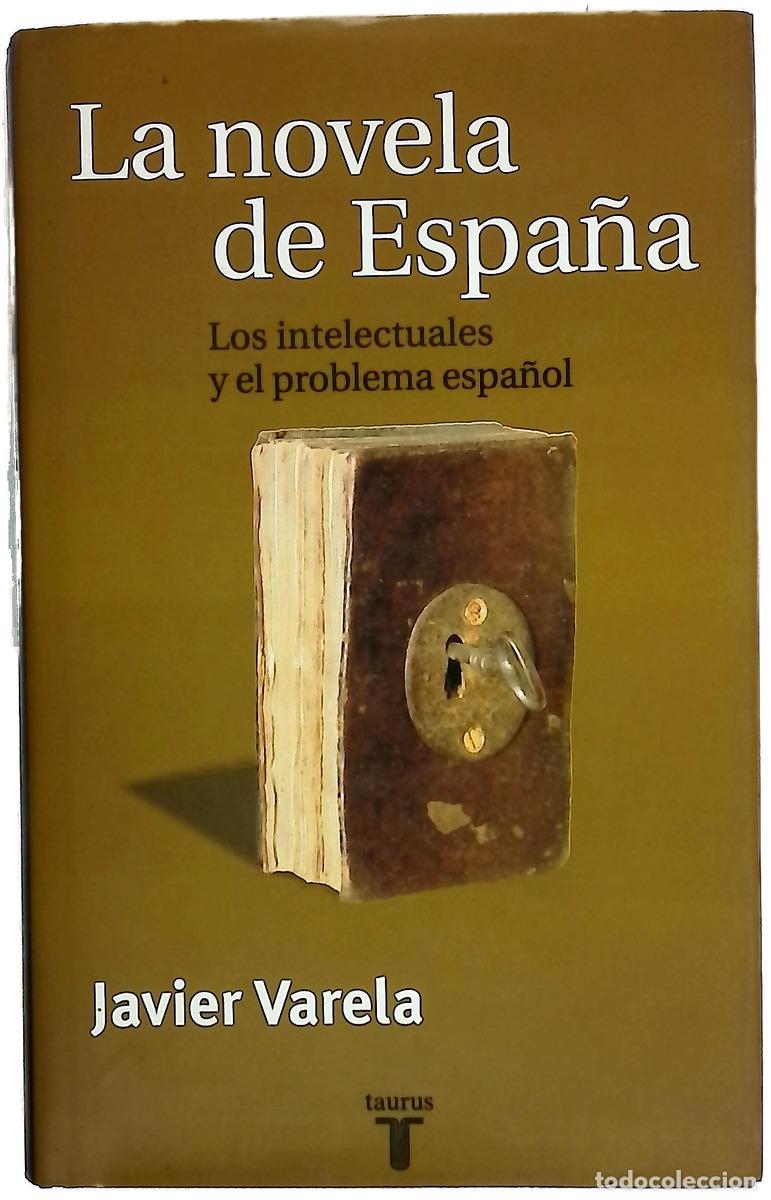 books: La novela de Espa&ntilde;a los intelectuales y el problema espa&ntilde;ol