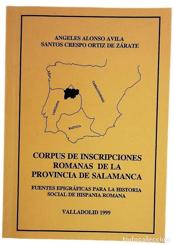 Libri di seconda mano: Corpus de inscripciones romanas de la provincia de Salamanca fuentes epigr&aacute;ficas para la historia...