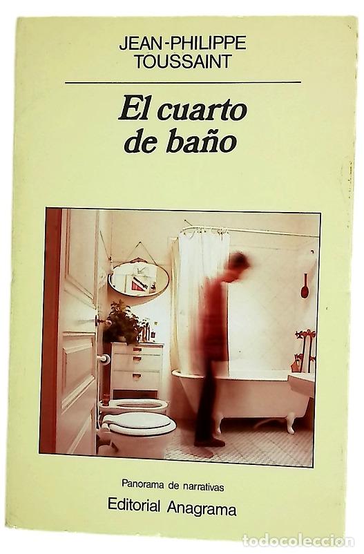 Libri di seconda mano: El cuarto de ba&ntilde;o - Toussaint, Jean-Philippe; Albi&ntilde;ana, Javier