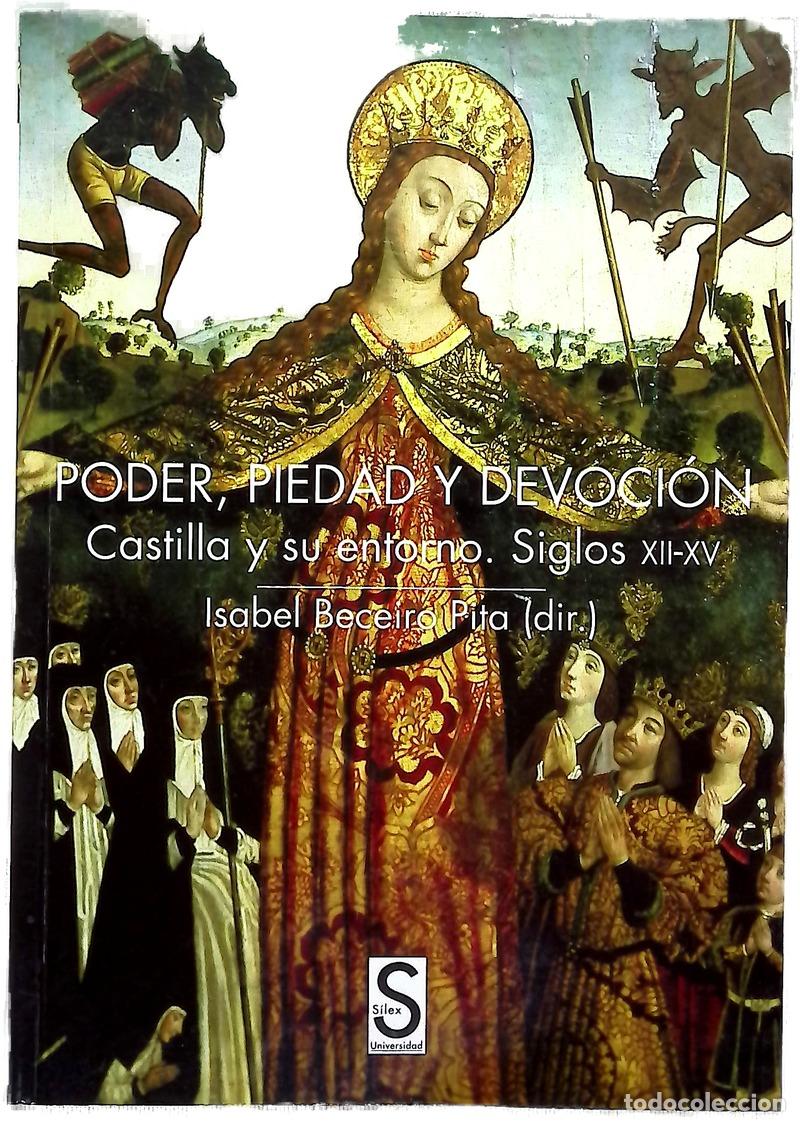 Libri di seconda mano: Poder, piedad y devoci&oacute;n : Castilla y su entorno : siglos XII-XV