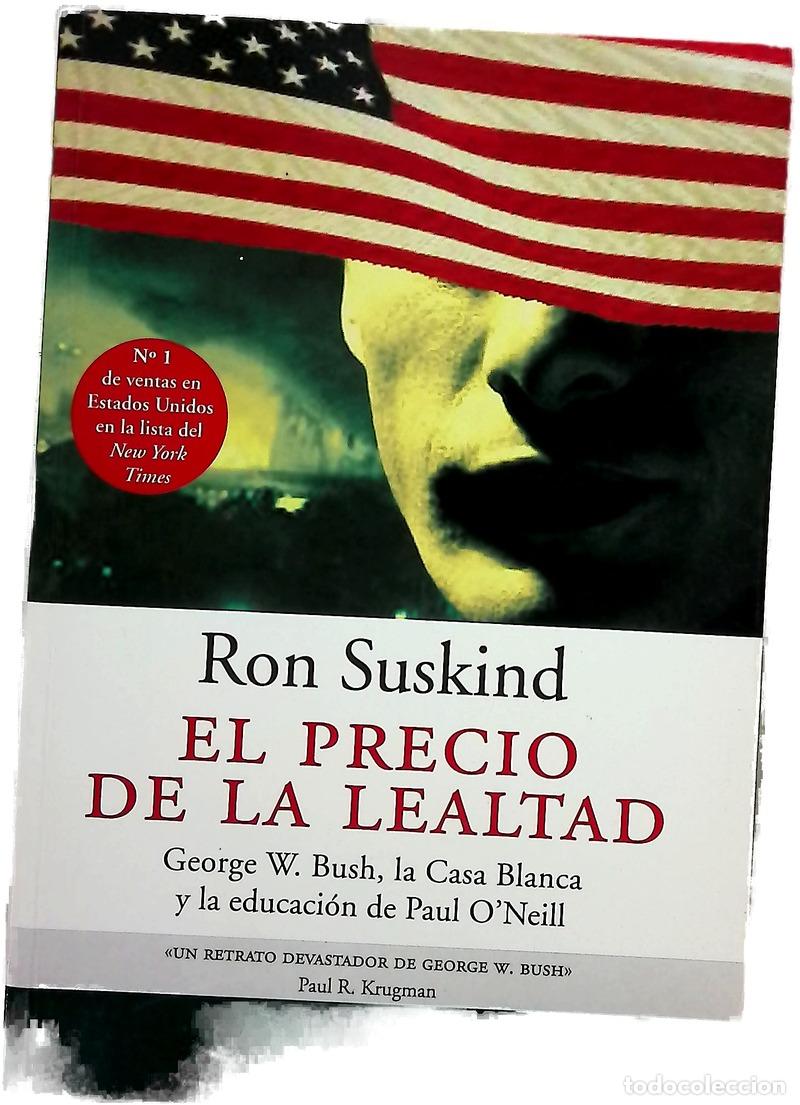 Livros em segunda m&atilde;o: El precio de la lealtad George W. Bush, La Casa Blanca y la Educaci&oacute;n de Paul O'Neill