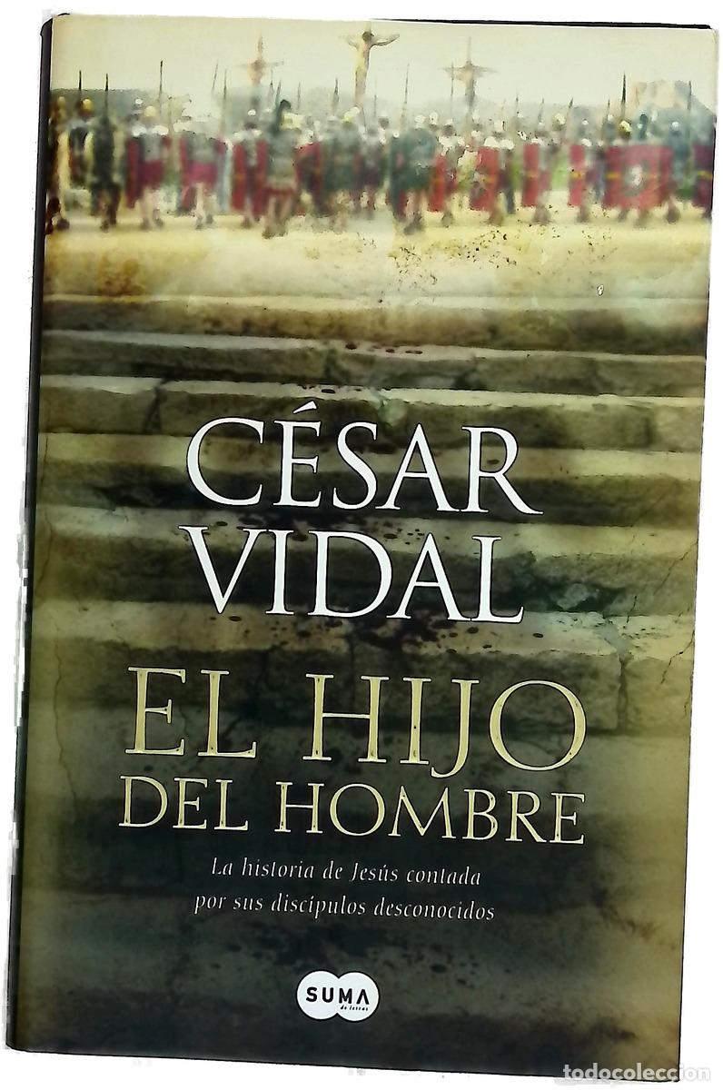 Livres: El hijo del hombre la historia de Jes&uacute;s contada por sus disc&iacute;pulos desconocidos