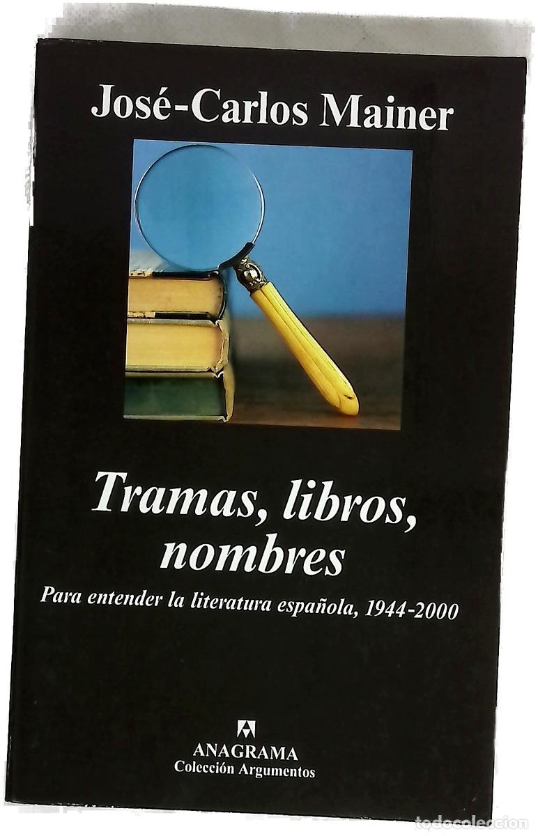Livres: Tramas, libros, nombres para entender la literatura espa&ntilde;ola, 1944-2000