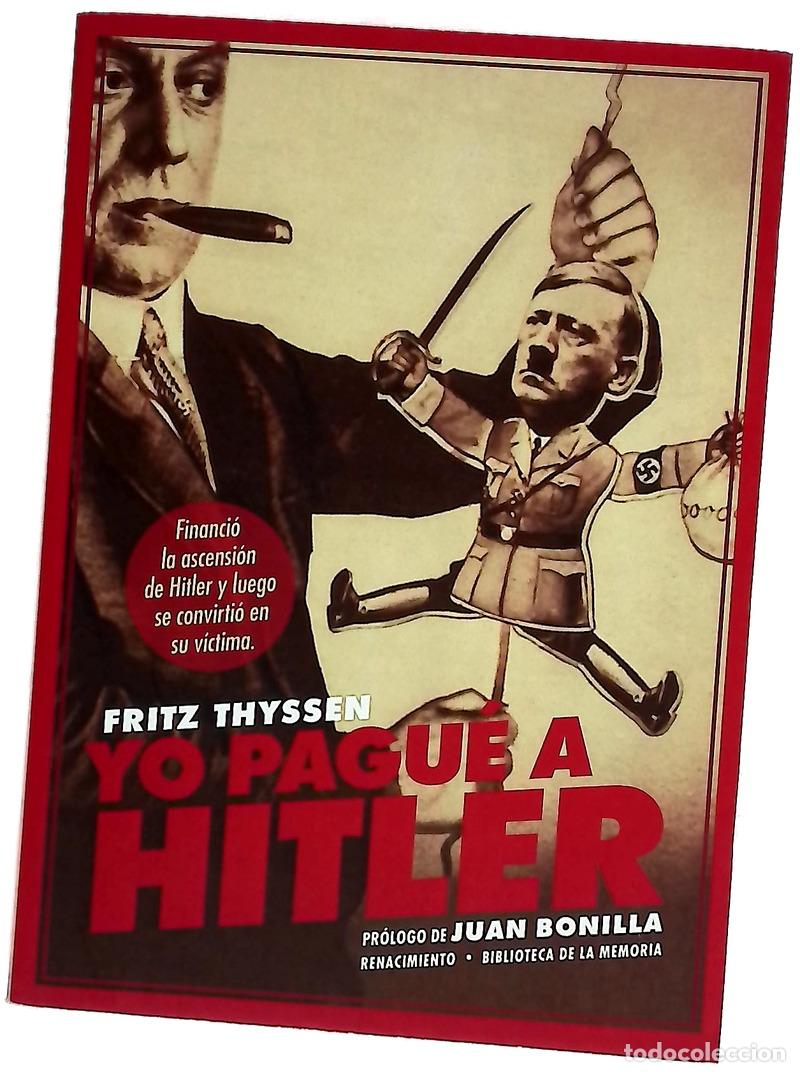 books: Yo pagu&eacute; a Hitler ; seguido de Thyssen-Hitler : documentos in&eacute;ditos relativos a este proceso