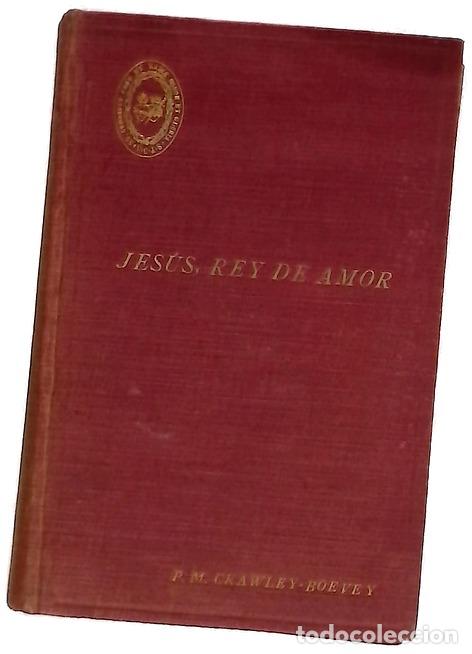 Livros em segunda m&atilde;o: Jes&uacute;s Rey de Amor - Crawley-Boevey, Mateo