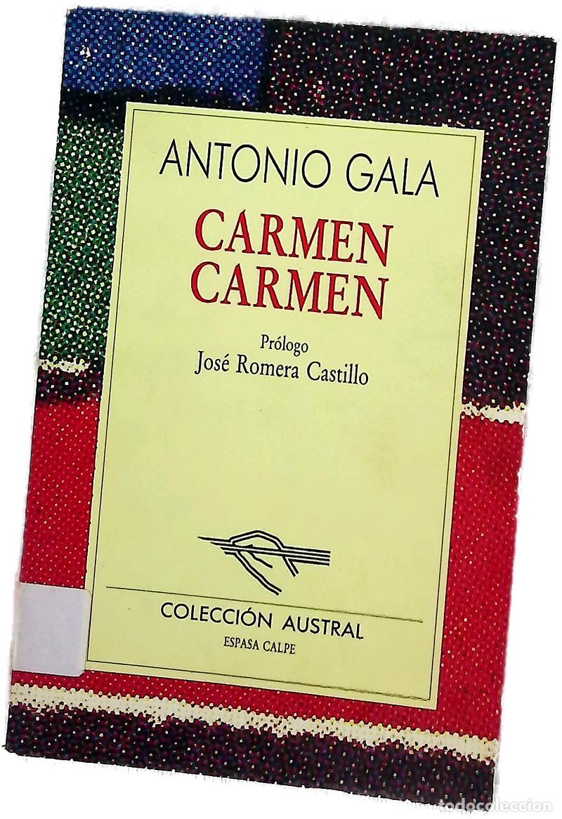 Libros: Carmen Carmen - Gala, Antonio; Romera Castillo, Jos&eacute;
