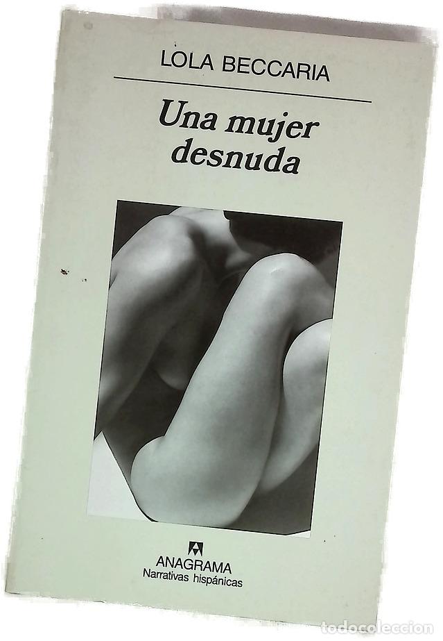 Livros em segunda m&atilde;o: Una mujer desnuda - Beccaria, Lola