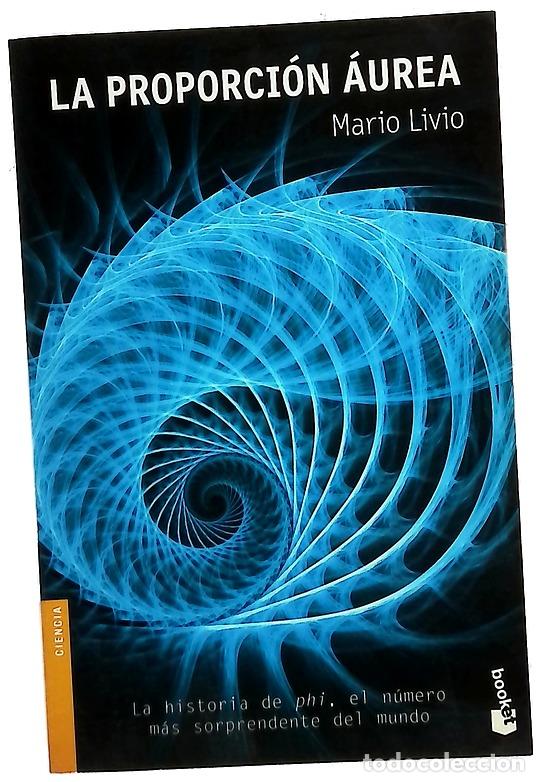 Livros em segunda m&atilde;o: La proporci&oacute;n &aacute;urea : la historia de &rdquo;phi&rdquo;, el n&uacute;mero m&aacute;s enigm&aacute;tico del mundo