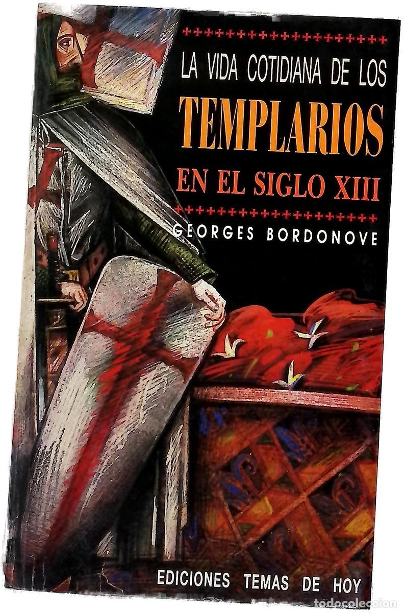 Libri di seconda mano: La vida cotidiana de los templarios en el siglo XIII