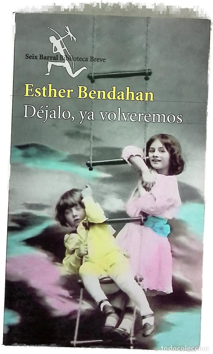 Libri di seconda mano: D&eacute;jalo, ya volveremos - Bendahan, Esther