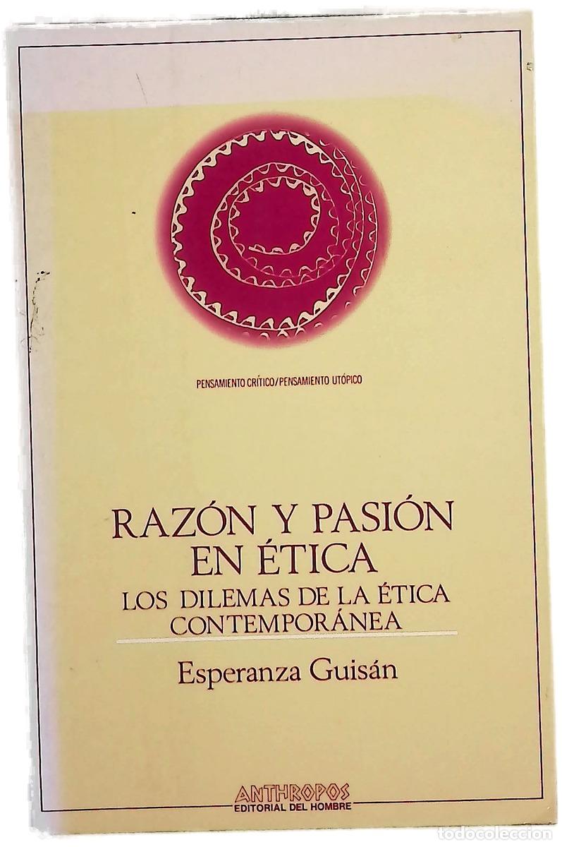 Libri di seconda mano: Raz&oacute;n y pasi&oacute;n en &eacute;tica los dilemas de la &eacute;tica contemporanea