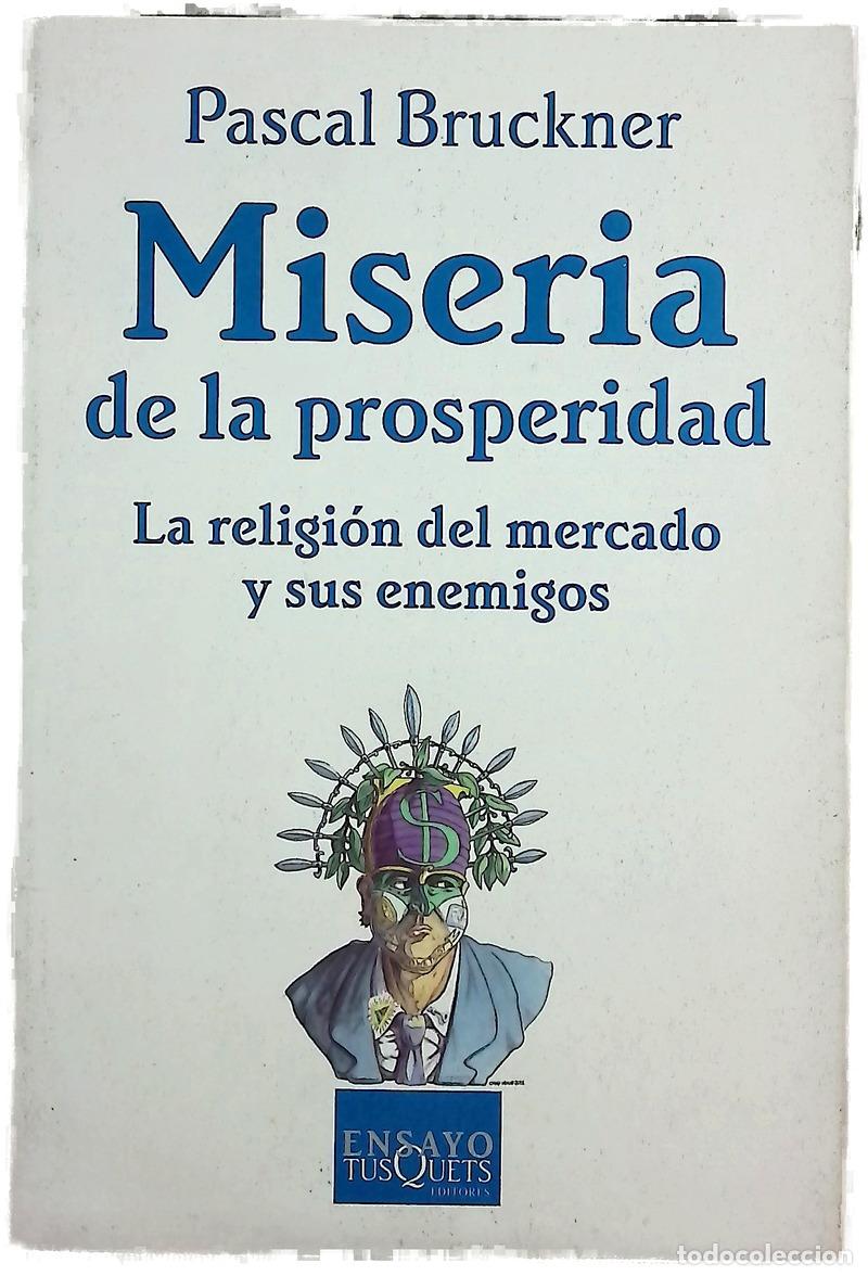 Libri di seconda mano: Miseria de la prosperidad la religi&oacute;n del mercado y sus enemigos