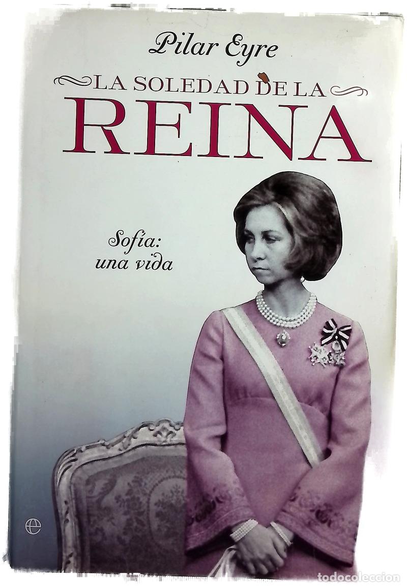 Libri di seconda mano: La soledad de la reina - Pilar Eyre